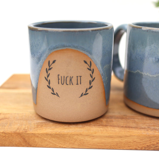 Fuck it mug, Ceramic coffee mug, stoneware coffee mug, handmade pottery mug